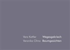 Vera Kattler, Veronik Olma, Veronika Olma - Baumgesichten Wegesgekriech