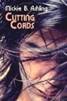 Mickie B Ashling, Mickie B. Ashling, Mickie B. Ashlingq - Cutting Cords