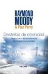 Raymond Moody, Raymond A. Moody - Destellos de Eternidad: Experiencias de Muerte Compartidas = Flashes of Eternity