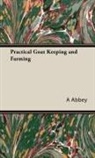 A Abbey, A. Abbey - Practical Goat Keeping and Farming