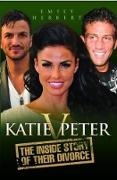 Emily Herbert, Herbert Emily - Katie V Peter The Inside Story of Their Divorce