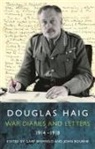 Dr John Bourne, John Bourne, Douglas Haig, Dr Gary Sheffield, Gary Sheffield, Dr John Bourne... - Douglas haig diaries and letters