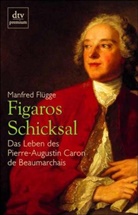 Manfred Flügge - Figaros Schicksal