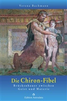Verena Bachmann - Die Chiron-Fibel