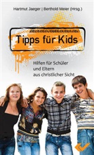 Hartmu Jaeger, Hartmut Jaeger, Meier, Meier, Berthold Meier - Tipps für Kids