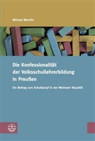 Michael Wermke, Michae Wermke, Michael Wermke - Die Konfessionalität der Volksschullehrerbildung in Preußen