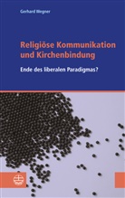 Gerhard Wegner - Religiöse Kommunikation und Kirchenbindung