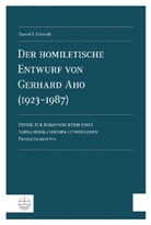 Daniel J Schmidt, Daniel J. Schmidt - Der homiletische Entwurf von Gerhard Aho (1923-1987)