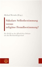 Michae Wermke, Michael Wermke - Säkulare Selbstbestimmung versus religiöse Fremdbestimmung?
