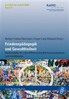 Norber Frieters-Reermann, Norbert Frieters-Reermann, Lang-Wojtasik, Lang-Wojtasik, Gregor Lang-Wojtasik, Gregor Lang-Woktasik - Friedensp&auml;dagogik und Gewaltfreiheit