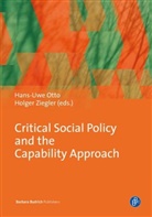 Hans-Uw Otto, Hans-Uwe Otto, Holger Ziegler, Otto Ziegler, Hans-Uw Otto, Hans-Uwe Otto... - Critical Social Policy and the Capability Approach