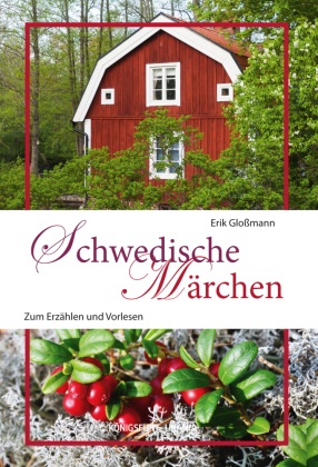 Eri Glossmann, Erik Gloßmann - Schwedische Märchen - Märchen zum Erzählen und Vorlesen