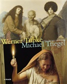 Eduar Beaucamp, Matthia Bormuth, Richard Hüttel, Michael Triegel, Werner Tübke, Richar Hüttel... - Werner Tübke - Michael Triegel