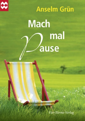 Grün Anselm,  Anselm Grün - Mach mal Pause
