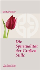 Ein Kartäuser, Ein Kartäuser, Jean-Baptiste (Dom) Porion - Die Spiritualität der Großen Stille