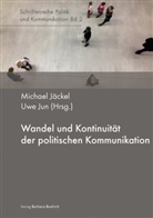 Uwe Jun, Jäckel, Michae Jäckel, Michael Jäckel, Jun, Jun... - Wandel und Kontinuität der politischen Kommunikation