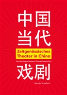 Kefei Cao, Kefei Chen, Sabin Heymann, Sabine Heymann, Heymann Sabine, Heymann Sabine... - Zeitgenössisches Theater in China