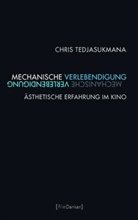 Chris Tedjasukmana, Lorenz Engell, Lorenz Engell u a, Olive Fahle, Oliver Fahle, Vinzenz Hediger... - Mechanische Verlebendigung