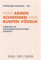 Joachim Jacob, Christine Lubkoll, Christine Lubkoll u a, Mathia Mayer, Mathias Mayer, Claudia Öhlschläger... - Von armen Schweinen und bunten Vögeln
