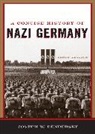 Joseph Bendersky, Joseph W. Bendersky - A Concise History of Nazi Germany