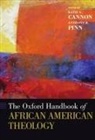 Katie G. Cannon, Katie G. (EDT)/ Pinn Cannon, Anthony B. Cannon Pinn, Katie G Cannon, Katie G. Cannon, Anthony B Pinn... - Oxford Handbook of African American Theology