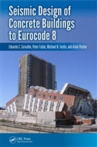 Eduardo Carvalho, Eduardo C Carvalho, Eduardo C. Carvalho, Eduardo C. (GAPRES SA Carvalho, Eduardo/ Fajfar Carvalho, Peter Fajfar... - Seismic Design of Concrete Buildings to Eurocode 8