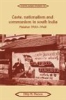 Dilip M. Menon, Dilip M. (University of Cambridge) Menon - Caste, Nationalism and Communism in South India
