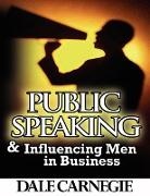 Dale Carnegie - Public Speaking and Influencing Men in Business