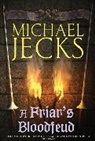 Michael Jecks - A Friar's Bloodfeud