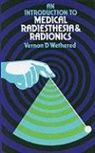 Vernon D Wethered, Vernon D. Wethered, Vernon D./ Laurence Wethered - An Introduction to Medical Radiesthesia and Radionics