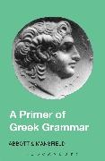 ABBOTT, Evelyn Abbott, mansfield Abbott,  Abbott Evelyn, Mansfield Bbott, E. D. Mansfield... - Primer of greek grammar