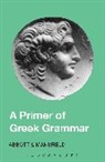 Abbott, Evelyn Abbott, mansfield Abbott, Mansfield Bbott, E. D. Mansfield, E.D. Mansfield... - Primer of greek grammar