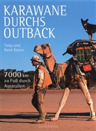 Denis Katzer, Tanj Katzer, Tanja Katzer - Karawane durchs Outback