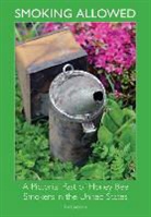 Paul Jackson, Paul Etc Jackson - Smoking Allowed - A Pictorial Past of Honey Bee Smokers in the United States