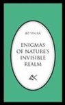 Bo Yin Ra, Bô Yin Râ - Enigmas of Nature's Invisible Realm