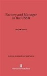 Joseph S. Berliner - Factory and Manager in the USSR