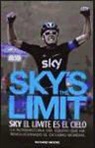 Richard Moore - Sky's the limit : sky, el límite es el cielo : la intrahistoria del equipo que ha revolucionado el ciclismo mundial