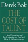 Derek Bok, Derek Curtis Bok - The Cost of Talent: How Executives and