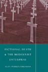 Alan Warren Friedman - Fictional Death and the Modernist Enterprise