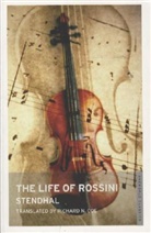 Stendhal, Richard N. (TRN) Stendhal/ Coe - The Life of Rossini