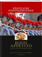 Daniel Rudolf Anrig, Davi Geisser, David Geisser, Erwin Niederberger, Daniel R. Anrig, Danie Rudolf Anrig - Päpstliche Schweizergarde - Buon Appetito