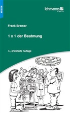 Frank Bremer - Das 1 x 1 der Beatmung