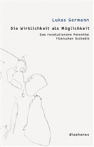 Lukas Germann - Die Wirklichkeit als Möglichkeit