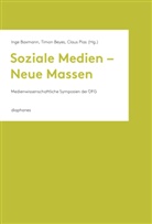 Baxmann, Inge Baxmann, Beyes, Timon Beyes, Pias, Claus Pias - Soziale Medien - Neue Massen
