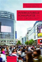 Kashiwagi-Wetzel, Kashiwagi-Wetzel, Kikuk Kashiwagi-Wetzel, Kikuko Kashiwagi-Wetzel, Wetzel, Michae Wetzel... - Interkulturelle Schauplätze in der Großstadt