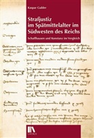 Kaspar Gubler, Gubler Kaspar - Strafjustiz im Spätmittelalter im Südwesten des Reichs