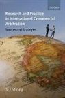 Dr S.i. (Associate Professor of Law Strong, S I Strong, S. I. Strong, S.I. Strong - Research and Practice in International Commercial Arbitration
