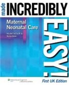 Williams Lippincott, Sharon Nurse, Sharon Nurse - Maternal-Neonatal Care Made Incredibly Easy! Uk Edition
