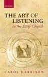 Carol Harrison - Art of Listening in the Early Church