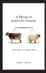 Robert Garner - A Theory of Justice for Animals